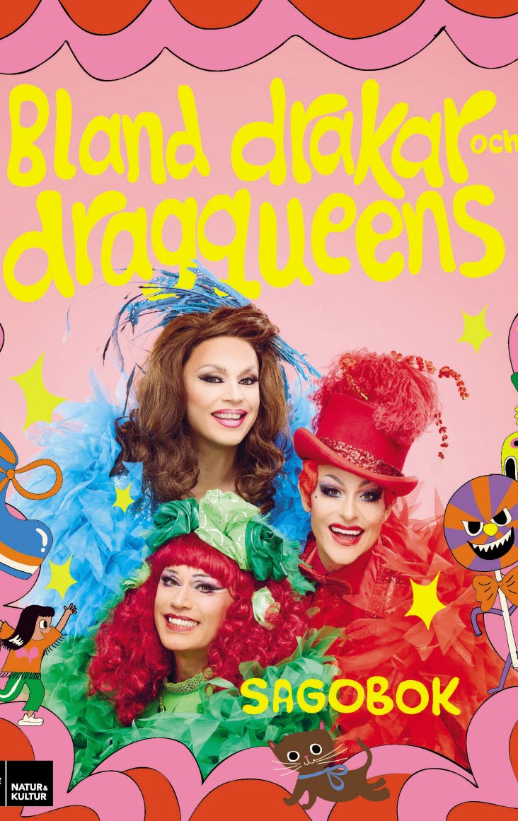 Omslaget för sagoboken Bland drakar och dragqueens. Boken har illustrationer av Erica Jacobson och fotografier av Peter Knutson och är utgiven av Natur & Kultur.