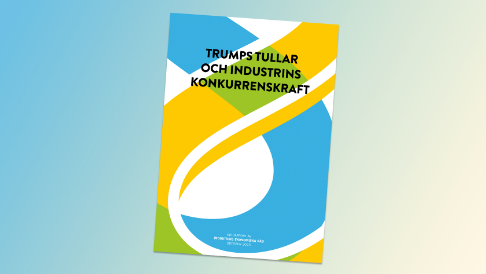 Bild på omslag för rapporten "Trumps tullar och industrins konkurrenskraft".